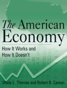 The American Economy : How it Works and How it Doesn't