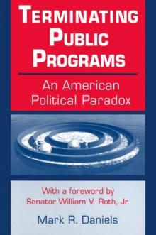 Terminating Public Programs: An American Political Paradox : An American Political Paradox