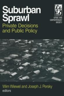 Suburban Sprawl : Private Decisions and Public Policy