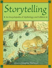 Storytelling : An Encyclopedia of Mythology and Folklore