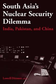 South Asia's Nuclear Security Dilemma : India, Pakistan, and China