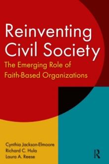 Reinventing Civil Society: The Emerging Role of Faith-Based Organizations : The Emerging Role of Faith-Based Organizations