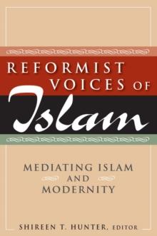 Reformist Voices of Islam : Mediating Islam and Modernity