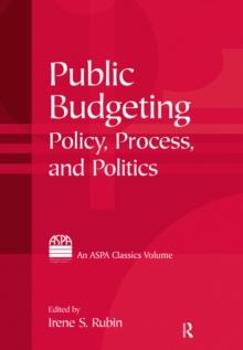 Public Budgeting : Policy, Process and Politics