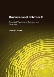 Organizational Behavior 2 : Essential Theories of Process and Structure