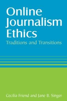 Online Journalism Ethics : Traditions and Transitions