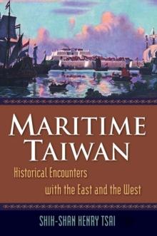 Maritime Taiwan : Historical Encounters with the East and the West