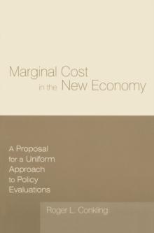 Marginal Cost in the New Economy: A Proposal for a Uniform Approach to Policy Evaluations : A Proposal for a Uniform Approach to Policy Evaluations