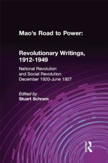 Mao's Road to Power: Revolutionary Writings, 1912-49: v. 2: National Revolution and Social Revolution, Dec.1920-June 1927 : Revolutionary Writings, 1912-49