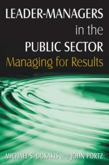 Leader-Managers in the Public Sector : Managing for Results