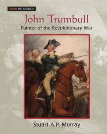 John Trumbull : Painter of the Revolutionary War