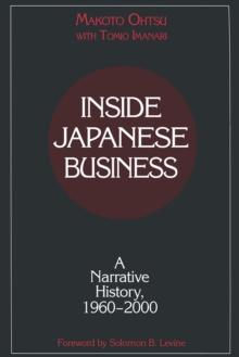 Inside Japanese Business: A Narrative History 1960-2000 : A Narrative History 1960-2000