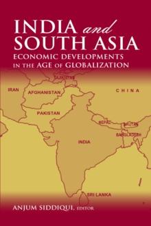 India and South Asia : Economic Developments in the Age of Globalization