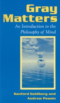 Gray Matters : Introduction to the Philosophy of Mind