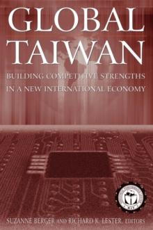 Global Taiwan : Building Competitive Strengths in a New International Economy