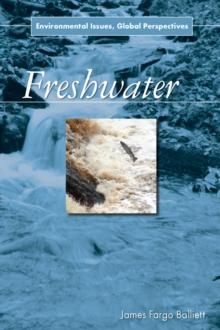 Freshwater : Environmental Issues, Global Perspectives