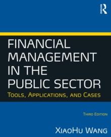 Financial Management in the Public Sector : Tools, Applications and Cases