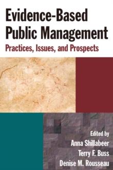 Evidence-Based Public Management : Practices, Issues and Prospects