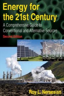 Energy for the 21st Century : A Comprehensive Guide to Conventional and Alternative Sources