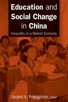 Education and Social Change in China: Inequality in a Market Economy : Inequality in a Market Economy