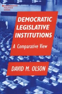 Democratic Legislative Institutions: A Comparative View : A Comparative View