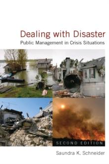 Dealing with Disaster : Public Management in Crisis Situations