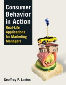 Consumer Behavior in Action : Real-life Applications for Marketing Managers