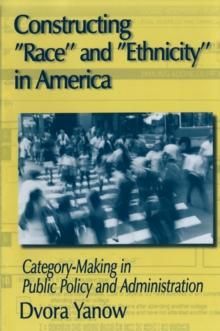 Constructing Race and Ethnicity in America : Category-making in Public Policy and Administration