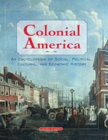 Colonial America: An Encyclopedia of Social, Political, Cultural, and Economic History : An Encyclopedia of Social, Political, Cultural, and Economic History