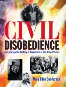 Civil Disobedience : An Encyclopedic History of Dissidence in the United States