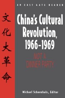 China's Cultural Revolution, 1966-69 : Not a Dinner Party