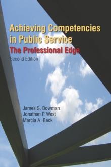 Achieving Competencies in Public Service: The Professional Edge : The Professional Edge