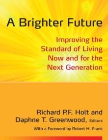 A Brighter Future : Improving the Standard of Living Now and for the Next Generation