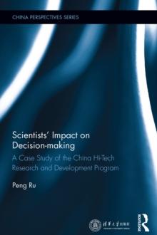 Scientists' Impact on Decision-making : A Case Study of the China Hi-Tech Research and Development Program