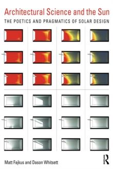 Architectural Science and the Sun : The poetics and pragmatics of solar design