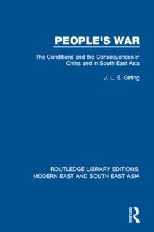 People's War (RLE Modern East and South East Asia) : The Conditions and the Consequences in China and in South East Asia