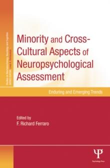 Minority and Cross-Cultural Aspects of Neuropsychological Assessment : Enduring and Emerging Trends