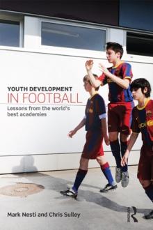 Youth Development in Football : Lessons from the world's best academies