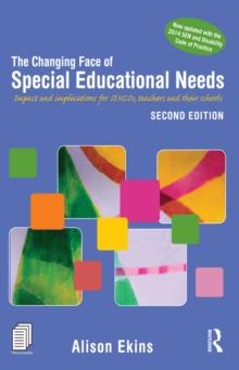 The Changing Face of Special Educational Needs : Impact and implications for SENCOs, teachers and their schools