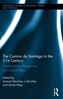 The Camino de Santiago in the 21st Century : Interdisciplinary Perspectives and Global Views