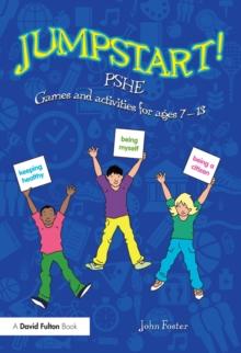 Jumpstart! PSHE : Games and activities for ages 7-13