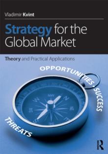 Strategy for the Global Market : Theory and Practical Applications