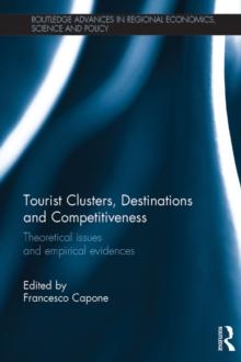 Tourist Clusters, Destinations and Competitiveness : Theoretical issues and empirical evidences