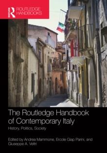 The Routledge Handbook of Contemporary Italy : History, politics, society