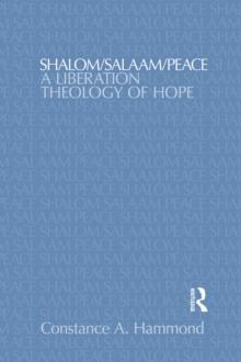 Shalom/Salaam/Peace : A Liberation Theology of Hope