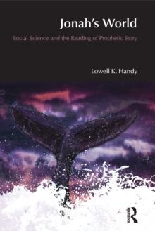 Jonah's World : Social Science and the Reading of Prophetic Story