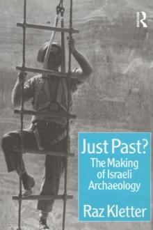 Just Past? : The Making of Israeli Archaeology