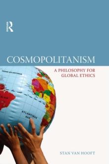 Cosmopolitanism : A Philosophy for Global Ethics