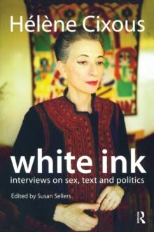 White Ink : Interviews on Sex, Text and Politics