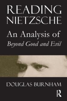 Reading Nietzsche : An Analysis of "Beyond Good and Evil"